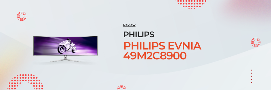 PHILIPS Evnia 49M2C8900 Review